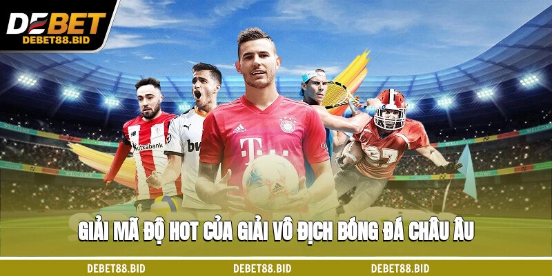 Giải mã độ hot của giải vô địch bóng đá châu Âu